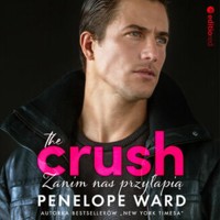 The Crush. Zanim nas przyłapią - Ward Penelope - ebook + audiobook