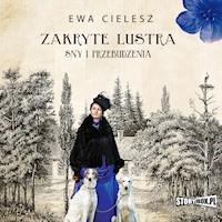 Zakryte lustra. Tom 1. Sny i przebudzenia - Ewa Cielesz - ebook + audiobook + książka