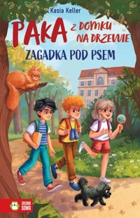 PAKA z domku na drzewie. Zagadka pod psem - Keller Kasia - książka