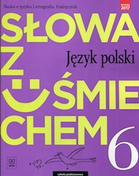 Słowa z uśmiechem Nauka o języku i ortografia Język polski 6 Podręcznik - Horwath Ewa, Żegleń Anita - książka