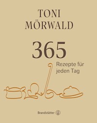 365 Rezepte für jeden Tag - Toni Mörwald - ebook