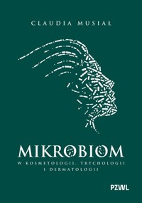 Mikrobiom w kosmetologii, trychologii i dermatologii - Musiał Claudia - książka