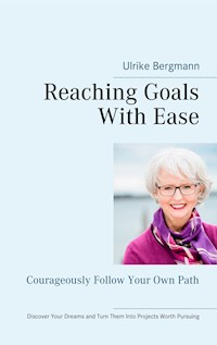 Reaching Goals With Ease - Ulrike Bergmann - ebook