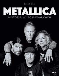 Metallica. Historia w 180 kawałkach - Clerc Benoit - książka