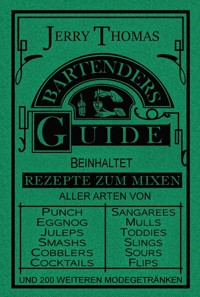 The Bartender's Guide 1887 - Jerry Thomas - ebook