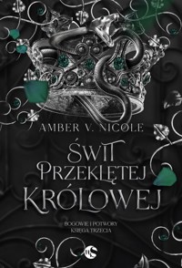 Bogowie i Potwory Tom 3 Świt przeklętej królowej - Nicole Amber V. - książka