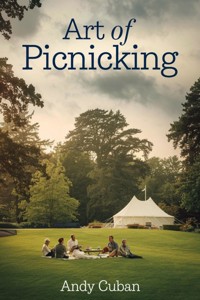 Art of Picnicking: - Andy Cuban - ebook