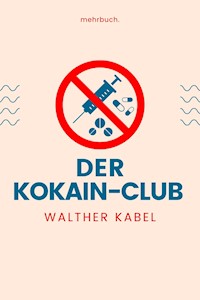 Der Kokain-Club - Walther Kabel - ebook