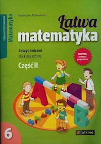 Łatwa matematyka 6 Zeszyt ćwiczeń Część 2 - Makowska Katarzyna - książka