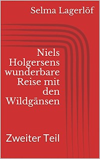 Niels Holgersens wunderbare Reise mit den Wildgänsen - Zweiter Teil - Lagerlof Selma - ebook