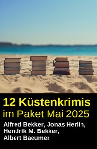 12 Küstenkrimis im Paket Mai 2025 - Alfred Bekker - ebook
