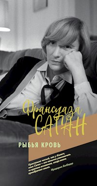 Рыбья кровь - Франсуаза Саган - ebook