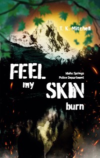 Feel my skin burn - T. K. Mitchell - ebook