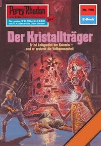 Perry Rhodan 796: Der Kristallträger - Ernst Vlcek - ebook
