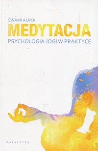 Medytacja psychologia jogi w praktyce - Ajaya Swami - książka