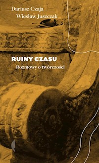 Ruiny czasu - Wiesław Juszczak - książka