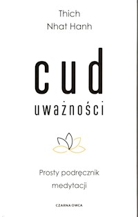 Cud uważności - Hanh Thich Nhat - książka