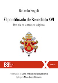 El pontificado de Benedicto XVI - Regoli Roberto - ebook