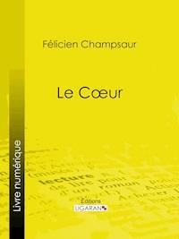 Le Coeur - Ligaran - ebook