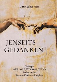 JENSEITSGEDANKEN - John W. Dorsch - ebook