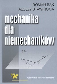 Mechanika dla niemechaników - Bąk Roman, Stawinoga Alojzy - książka
