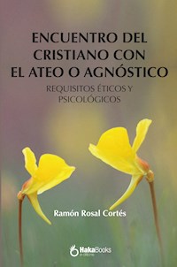Encuentro del cristiano con el ateo o agnóstico - Ramon Rosal - ebook