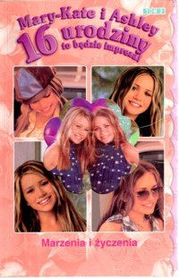 Mary-Kate i Ashley. 16 urodziny to będzie impreza! Marzenia i życzenia - Emma Harrison - ebook