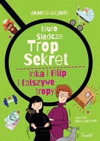 Inka i Filip i fałszywe tropy. Biuro śledcze Trop Sekret. Tom 3 - Joanna Jagiełło - ebook + książka