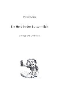 Ein Held in der Buttermilch - Ulrich Bunjes - ebook