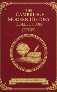 The Cambridge Modern History Collection - j.b. bury - ebook