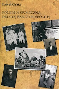 Polityka społeczna Drugiej Rzeczypospolitej - Grata Paweł - książka