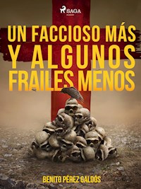 Un faccioso más y algunos frailes menos - Benito Pérez Galdós - ebook
