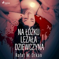 Na łóżku leżała dziewczyna - Rafal W. Orkan - audiobook