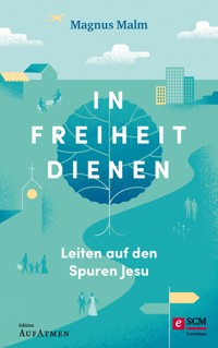 In Freiheit dienen - Magnus Malm - ebook