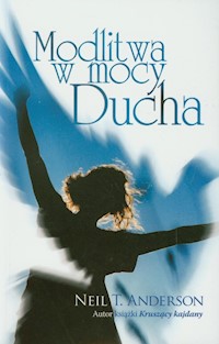 Modlitwa w mocy Ducha - Anderson Neil T. - książka