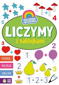 Kolorowa Akademia. Liczymy z naklejkami - zbiorowa praca - książka