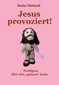 Jesus provoziert! - Stefan Michaeli - ebook