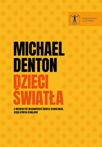 Dzieci światła. O niezwykłych własnościach światła słonecznego, dzięki którym istniejemy - Denton Michael   - ebook