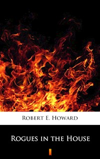 Rogues in the House - Robert E. Howard - ebook