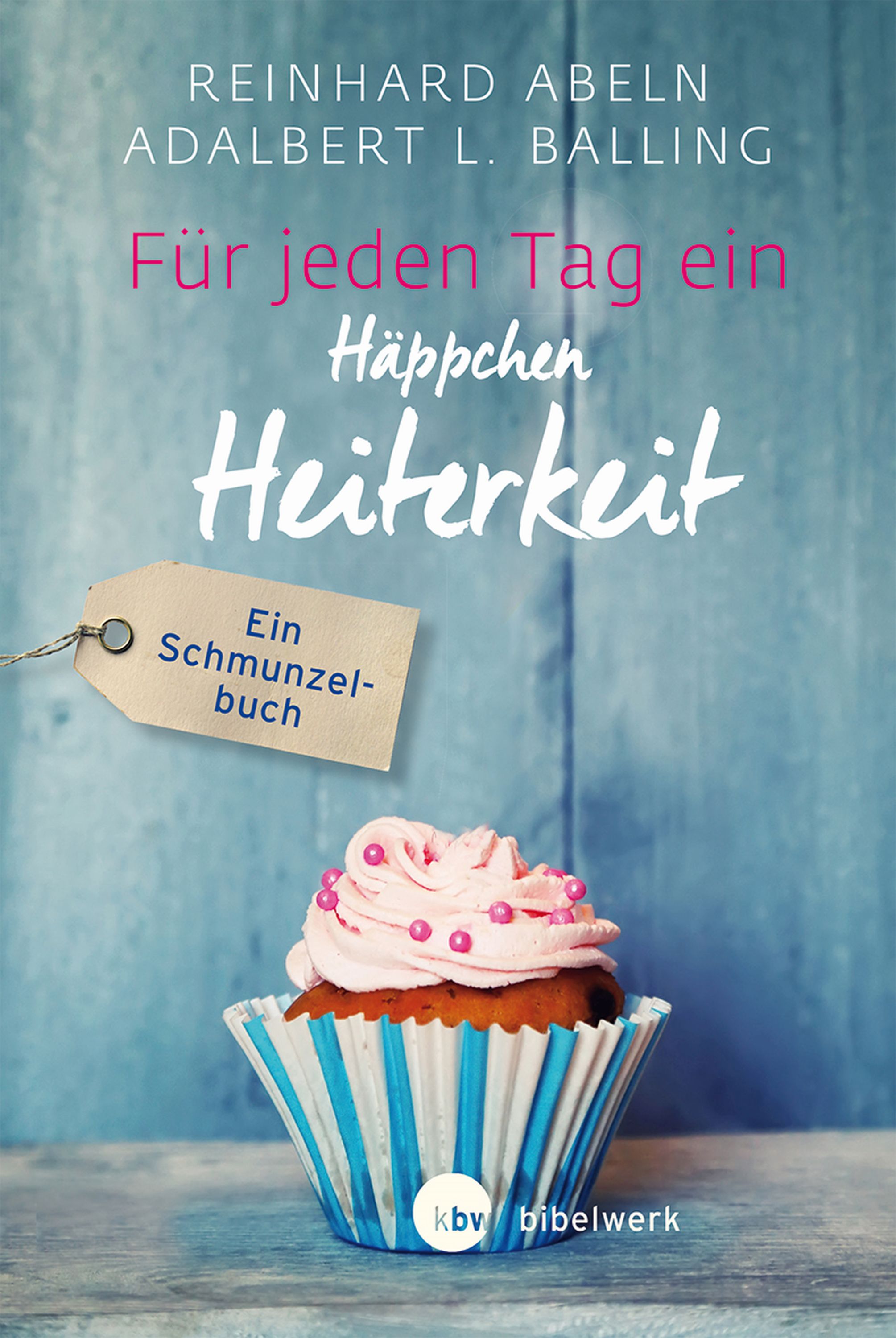 Für jeden Tag ein Häppchen Heiterkeit - Abeln Reinhard - ebook