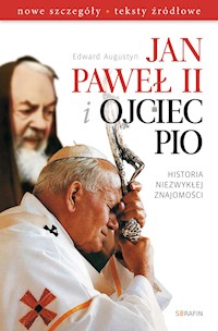 Jan Paweł II i Ojciec Pio - Edward Augustyn - ebook