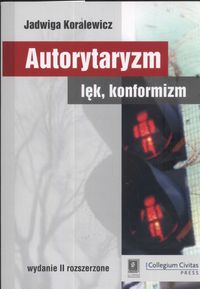 Autorytaryzm lęk, konformizm - Koralewicz Jadwiga - książka