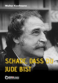 Schade, dass du Jude bist - Walter Kaufmann - ebook