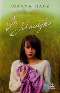 Ja Maciejka - Joanna Hacz - książka