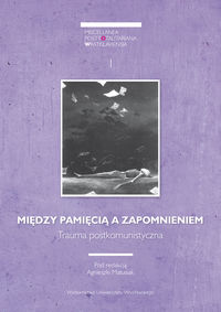 Między pamięcią a zapomnieniem - - książka