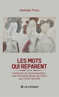 Les mots qui réparent - Nathalie Pons - ebook