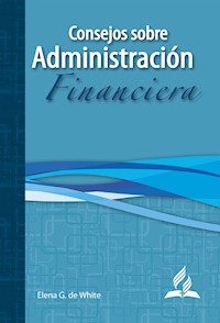 Consejos sobre administración financiera - Elena G. de White - ebook