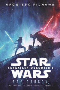 Star Wars Skywalker Odrodzenie. Opowieść filmowa - Carson Rae - książka