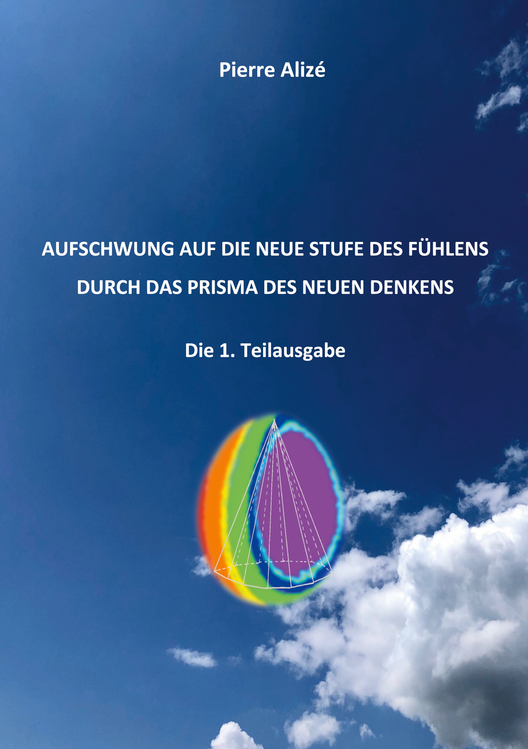 Aufschwung auf die neue Stufe des Fühlens durch das Prisma des neuen Denkens - Pierre Alizé - ebook