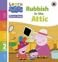 Learn with Peppa Phonics Level 2 Book 6 - Rubbish in the Attic Phonics Reader - Welsh Clare Helen - książka